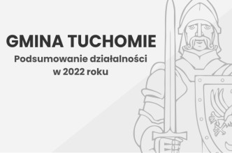 Zdjęcie do:  Podsumowanie działalności Gminy Tuchomie w 2022 r.