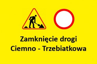 Zdjęcie do:  Zamknięcie drogi Ciemno – Trzebiatkowa